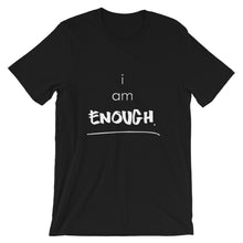 Load image into Gallery viewer, I AM ENOUGHT SHORT SLEEVE TEE
